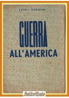 GUERRA ALL'AMERICA di Luigi Barzini 1942 Capriotti libro propaganda fascista