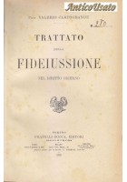 TRATTATO DELLA FIDEIUSSIONE NEL DIRITTO ODIERNO Valerio Campogrande 1902 Bocca