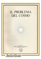 IL PROBLEMA DEL COSMO 2 volumi cura Giuliano Toraldo di Francia libro filosofia