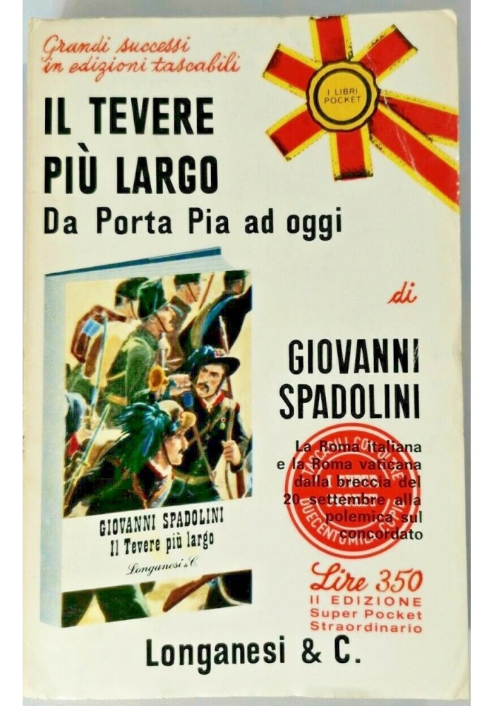 IL TEVERE PIÙ LARGO da Porta Pia ad oggi di Giovanni Spadolini libro Longanesi