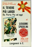 IL TEVERE PIÙ LARGO da Porta Pia ad oggi di Giovanni Spadolini libro Longanesi