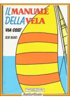 IL MANUALE DELLA VELA VIA COSI di Bob Bond 1992 Fratelli Melita Libro