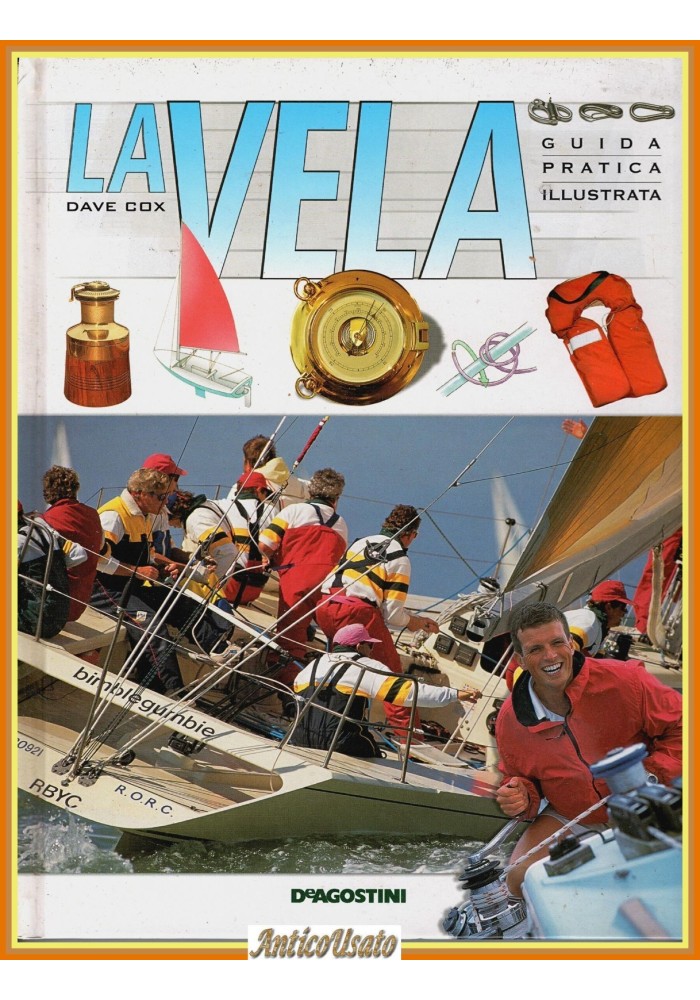 LA VELA di Dave Cox guida pratica illustrata 2004 De Agostini Libro