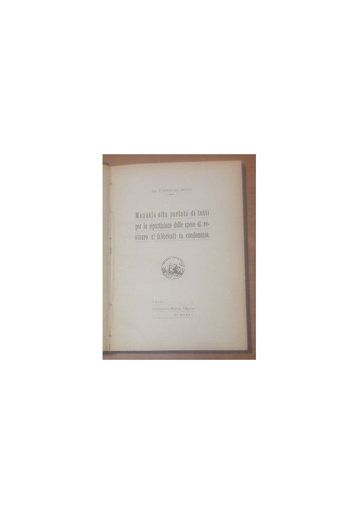 MANUALE PER LA RIPARTIZIONE SPESE DI RESTAURO AI FABBRICATI 1926 De Bono Libro