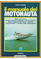 IL MANUALE DEL MOTONAUTA di Loris Goring 1986 Mursia scafi costruzione Libro