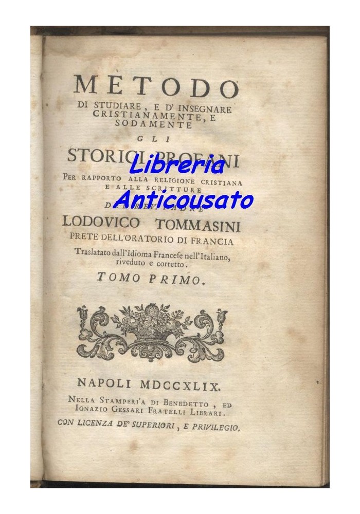 METODO DI STUDIARE E INSEGNARE GLI STORICI PROFANI tomo I Lodovico Tommasini 1749 Gessari