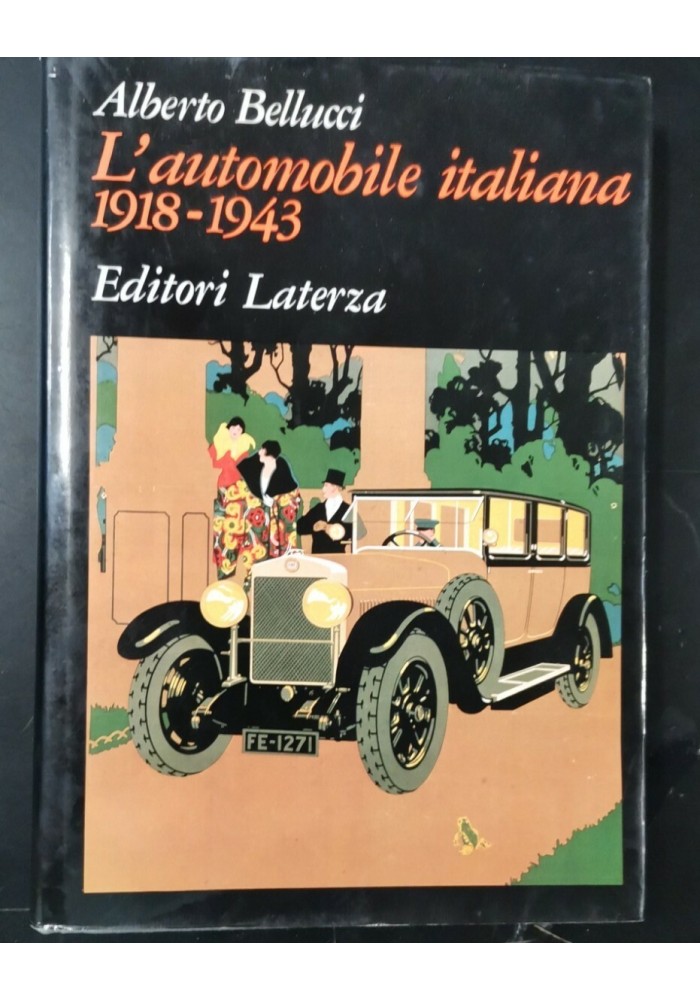 L'AUTOMOBILE ITALIANA 1918 1943 di Alberto Bellucci 1984 con pubblicità d'epoca