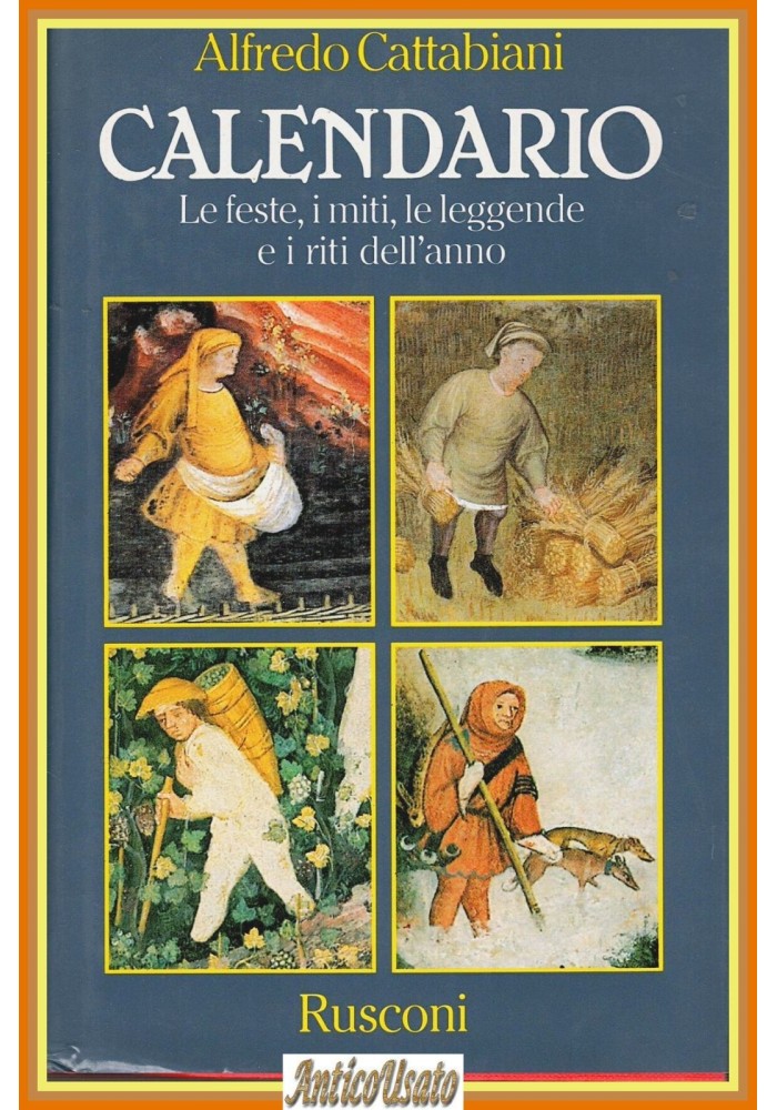 CALENDARIO di Alfredo Cattabiani feste miti leggende riti anno 1988 Rusconi Libr