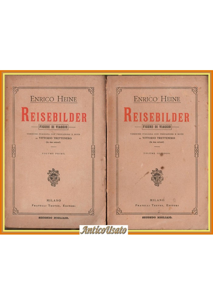 REISEBILDER FIGURE DI VIAGGIO di Enrico Heine 2 volumi completo 1913 Treves Libr
