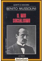 IL MIO SOCIALISMO Scritti e Discorsi di Benito Mussolini 1983 La Fenice Libro