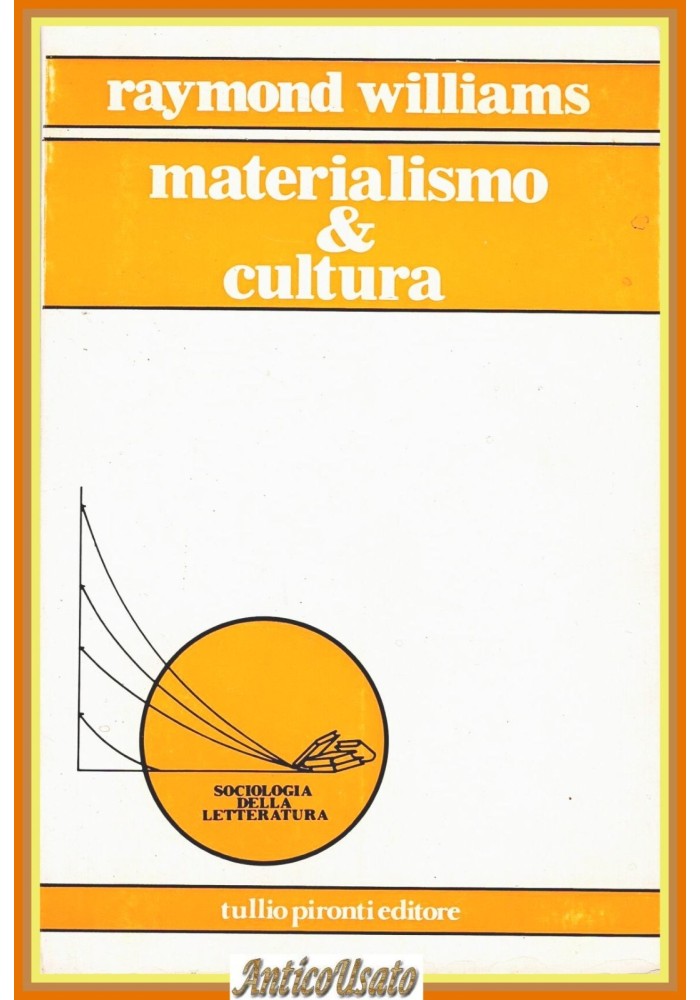 MATERIALISMO E CULTURA di Raymond Williams 1983 Tullio Pironti Libro sociologia