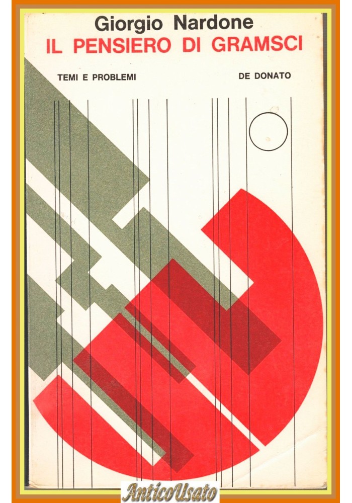 IL PENSIERO DI GRAMSCI Giorgio Nardone 1971 De Donato Libro Temi Problemi