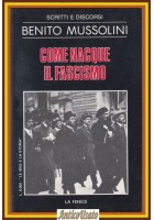 COME NACQUE IL FASCISMO SCRITTI E DISCORSI di Benito Mussolini La Fenice Libro