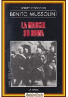 LA MARCIA SU ROMA SCRITTI E DISCORSI di Benito Mussolini 1983 La Fenice Libro