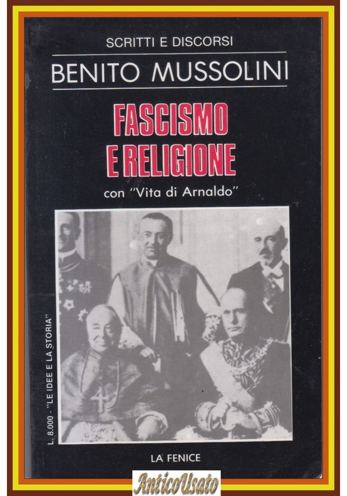 FASCISMO E RELIGIONE con Vita di Arnaldo di Benito Mussolini 1984 La Fenice Libr