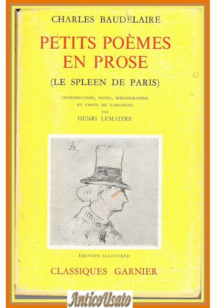 PETITS POEMES EN PROSE le Spleen de Paris di Charles Baudelaire édition illustré