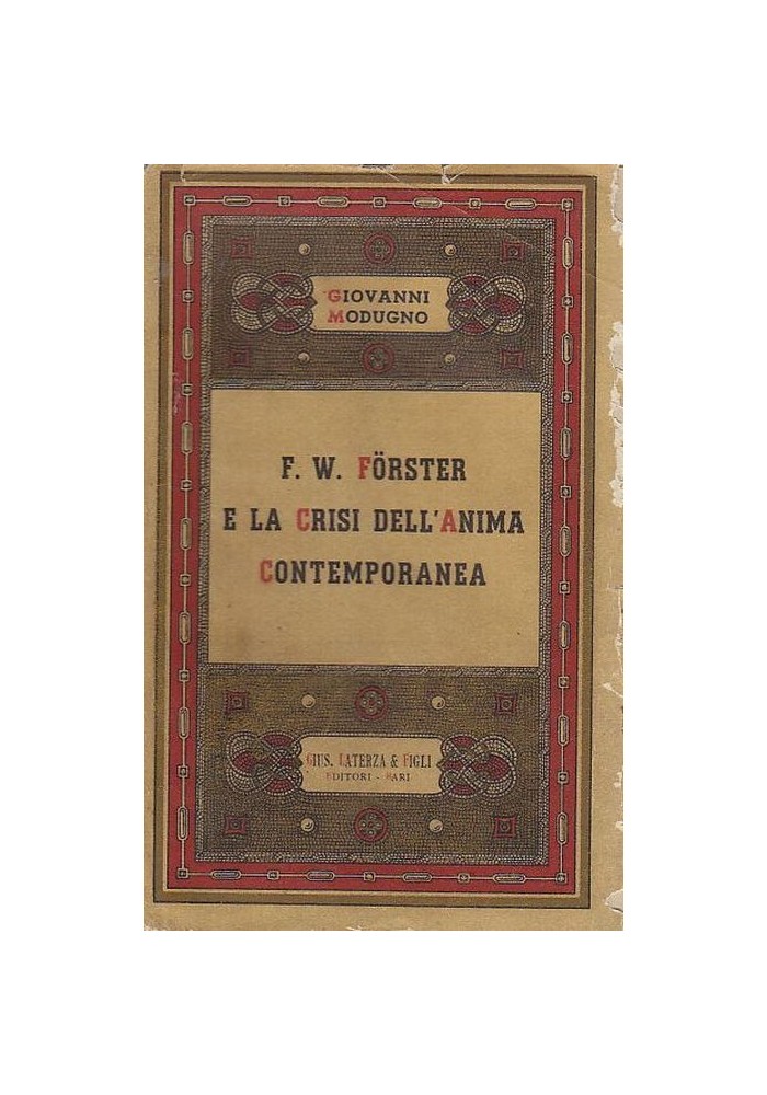 F.W. FORSTER E LA CRISI DELL'ANIMA CONTEMPORANEA 1946 Laterza editore