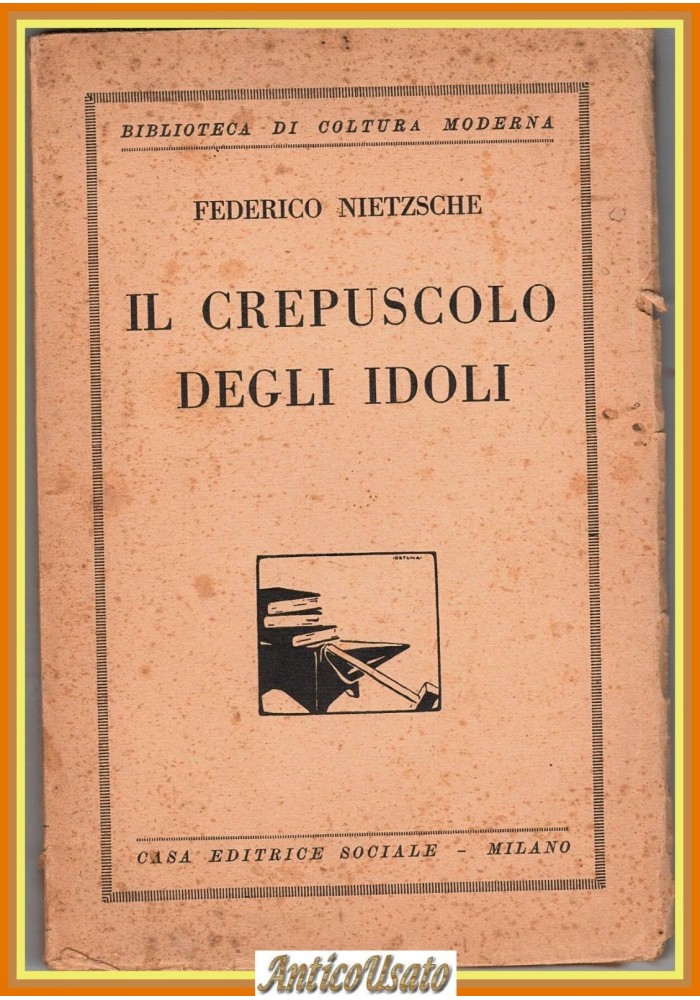 IL CREPUSCOLO DEGLI IDOLI di Federico Nietzsche 1924 Casa Editrice Sociale Libro