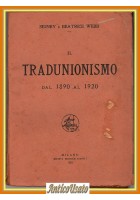 IL TRADUNIONISMO DAL 1890 AL 1920 di Sidney Beatrice Webb 1922 Libro Avanti