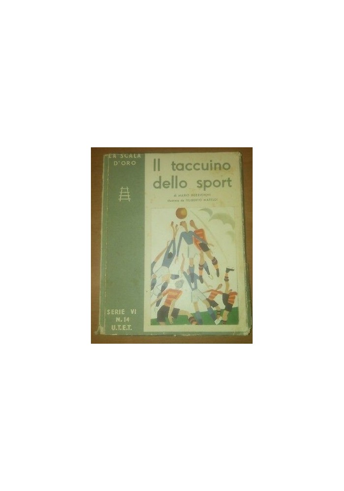 IL TACCUINO DELLO SPORT Mario Buzzichini 1932 SCALA D'ORO UTET Filiberto Mateldi