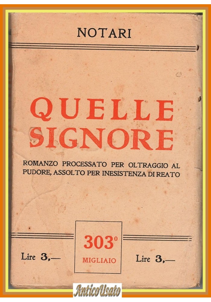 QUELLE SIGNORE di Notari romanzo processato per oltraggio al pudore Libro