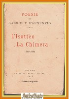 L'ISOTTEO LA CHIMERA di Gabriele D'Annunzio poesie 1885 1888 Treves 1913 Libro