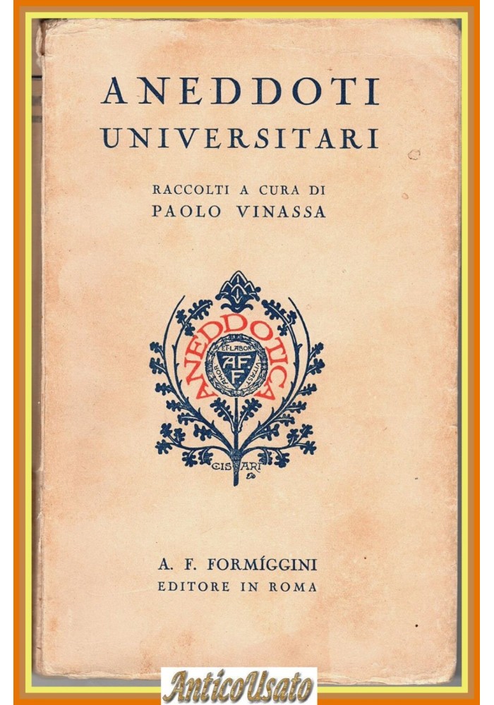 ANEDDOTI UNIVERSITARI raccolti da Paolo Vinassa 1930 Formiggini Libro