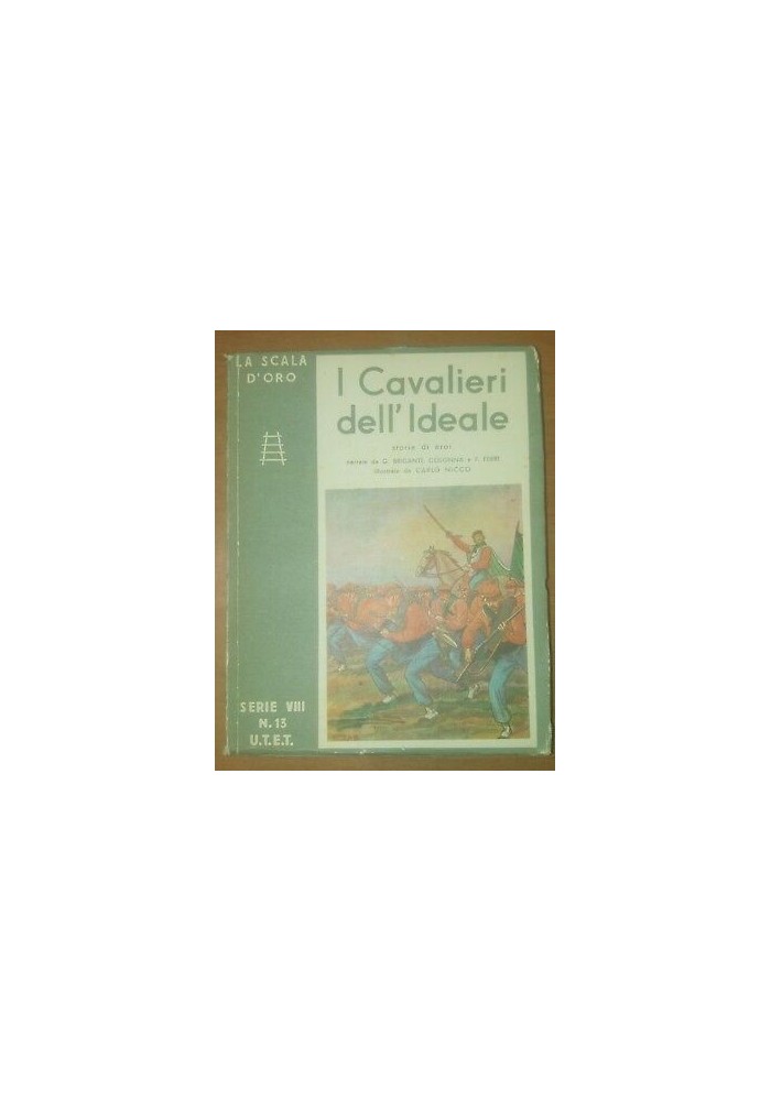 I CAVALIERI DELL'IDEALE Brigante Colonna 1953 SCALA D'ORO UTET Carlo Nicco
