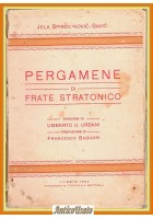 PERGAMENE DI FRATE STRATONICO Jela Spiridonovic Savic 1927 Urbani Libro Babudri