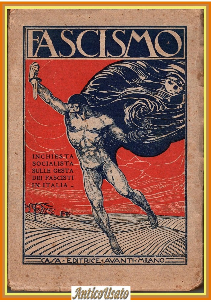 FASCISMO inchiesta socialista sulle gesta dei fascisti in Italia 1922 Avanti Lib