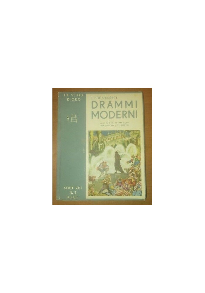 I PIU' CELEBRI DRAMMI MODERNI Cesare Giardini 1945 SCALA ORO UTET Mario Zampini