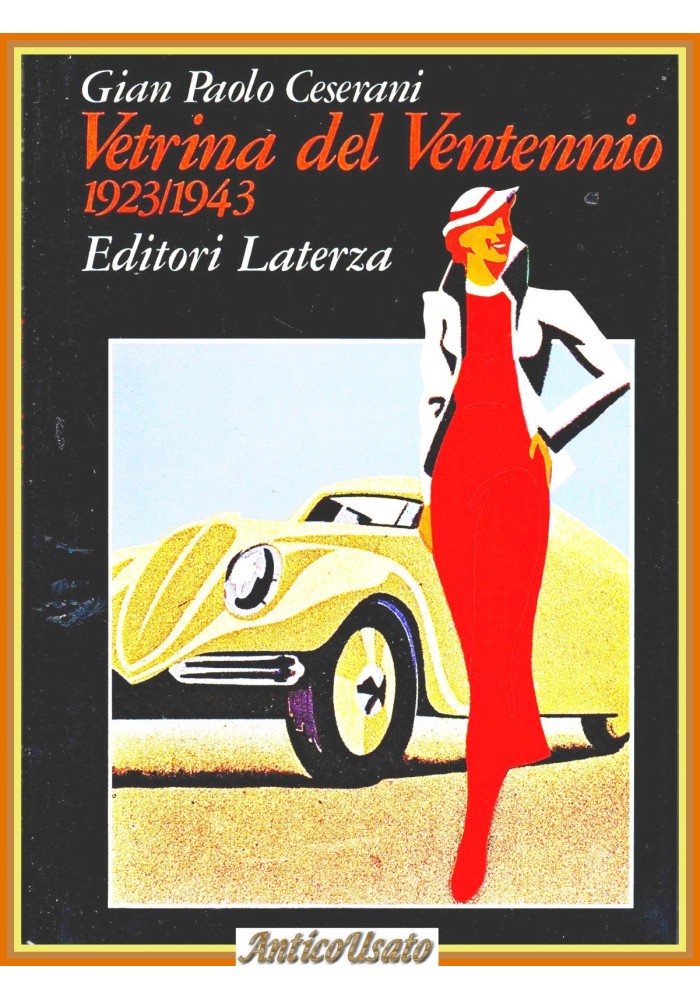 VETRINA DEL VENTENNIO 1923 1943 di Gian Paolo Ceserani 1981 Laterza Libro