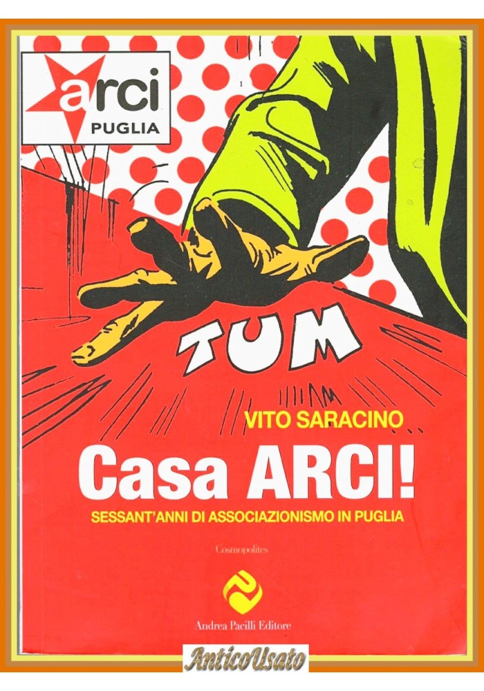 CASA ARCI di Vito Saracino sessant'anni associazionismo in Puglia 2019 Libro