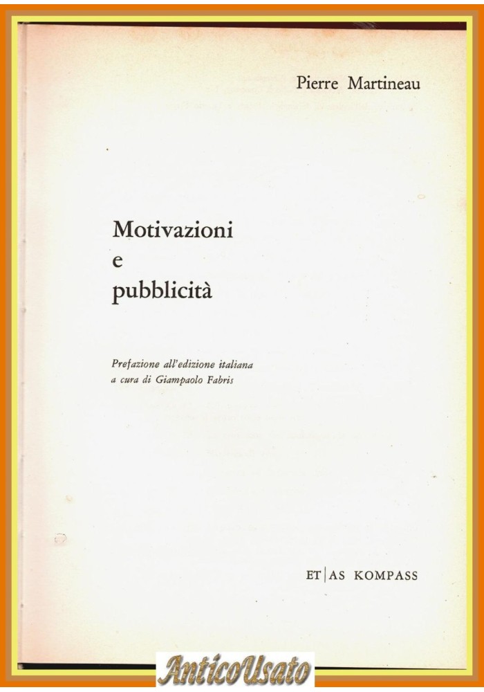 MOTIVAZIONI E PUBBLICITÀ di Pierre Martineau 1964 ET AS Kompass Libro
