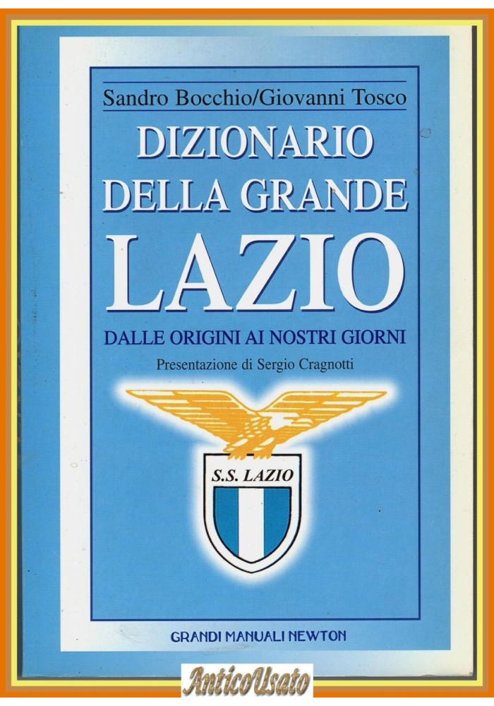 DIZIONARIO DELLA GRANDE LAZIO di Sandro Bocchio Giovanni Tosco 2000 Libro Newton
