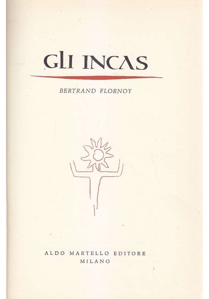 Gli Incas Di Bertrand Flornoy 1957 Aldo Martello Libro storia