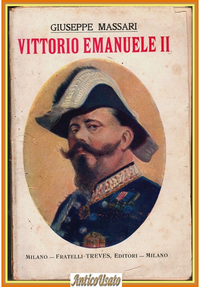 VITTORIO EMANUELE II di Giuseppe Massari 1925 Fratelli Treves illustrato Libro