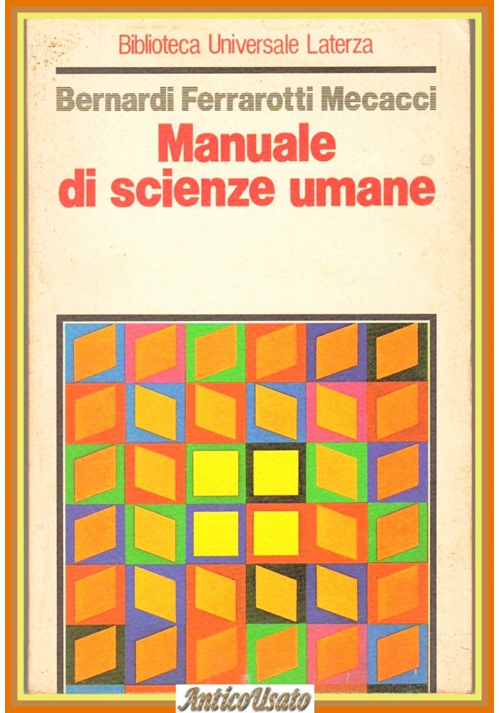 MANUALE DI SCIENZE UMANE di Bernardi Ferrarotti Mecacci 1985 Laterza Libro