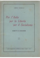 PER L'ITALIA LA LIBERTÀ IL SOCIALISMO SCRITTI E DISCORSI di Carlo Colella libro