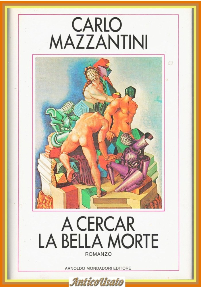 A CERCAR LA BELLA MORTE di Carlo Mazzantini 1986 Mondadori romanzo I edizione