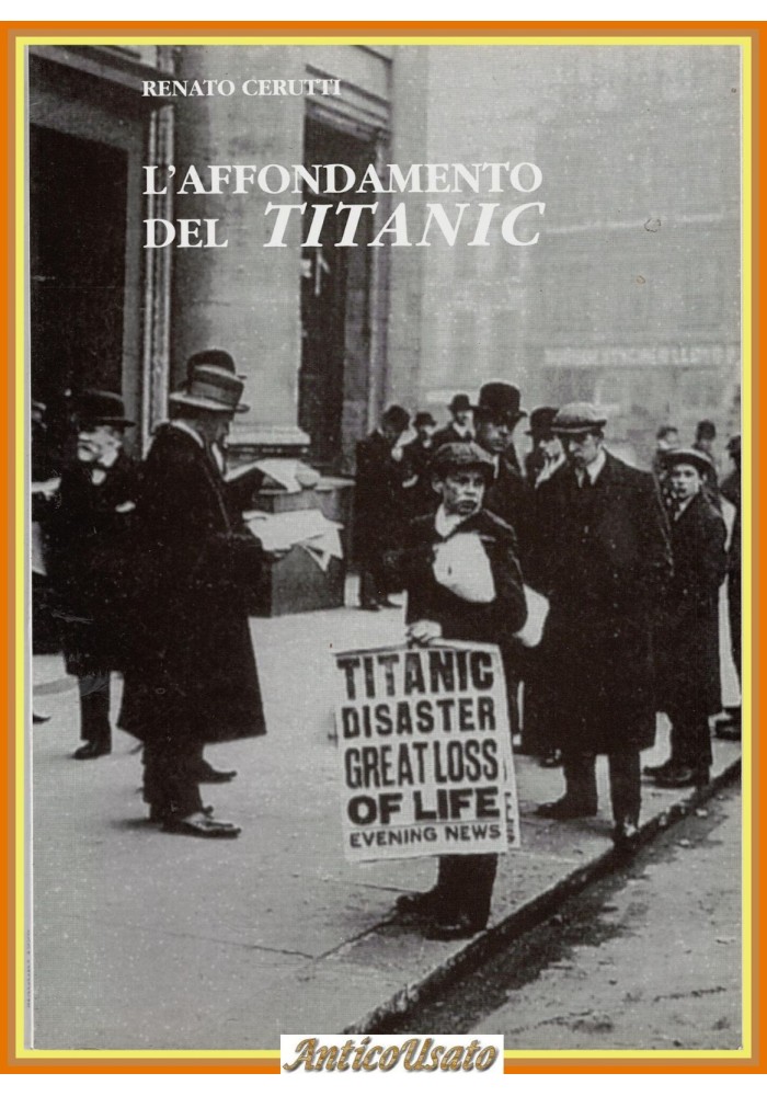 L'AFFONDAMENTO DEL TITANIC di Renato Cerutti Rivista Marittima 1998 Libro