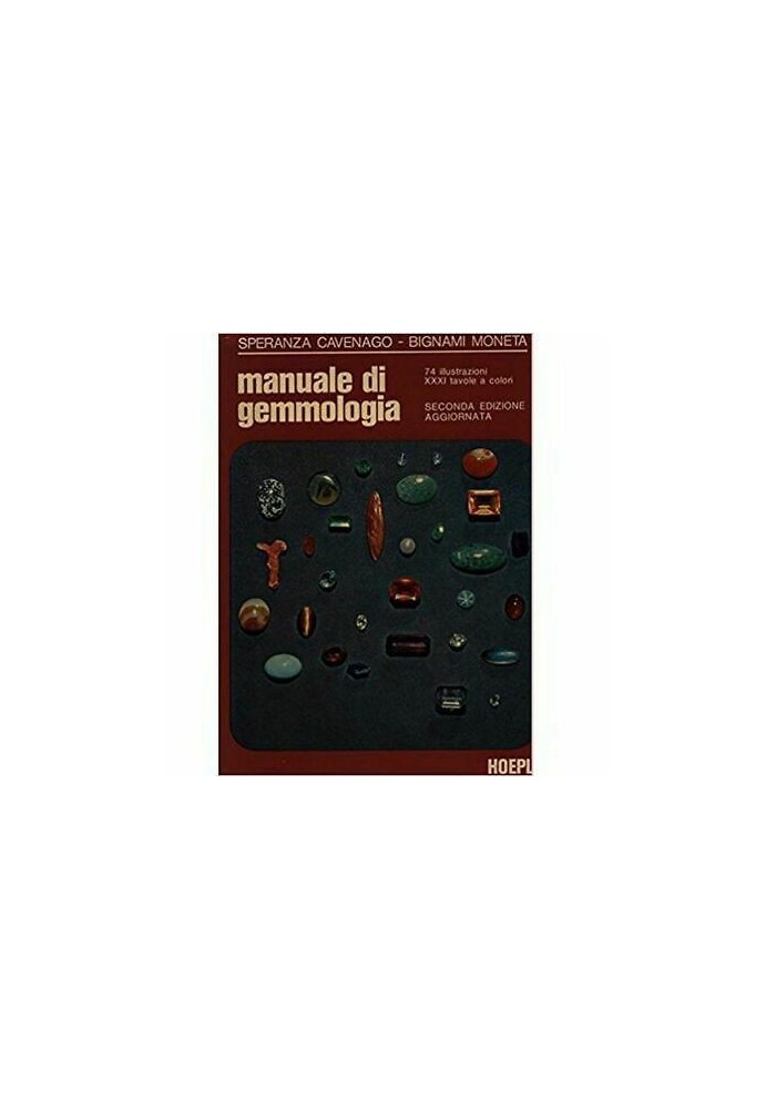 Speranza Cavenago - Bignami Moneta MANUALE DI GEMMOLOGIA 1979 Hoepli II ed.