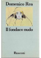 IL FONDACO NUDO di Domenico Rea I edizione 1984 Rusconi