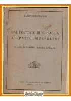 DAL TRATTATO DI VERSAGLIA AL PATTO MUSSOLINI Carlo Borntraeger 1942 Libro