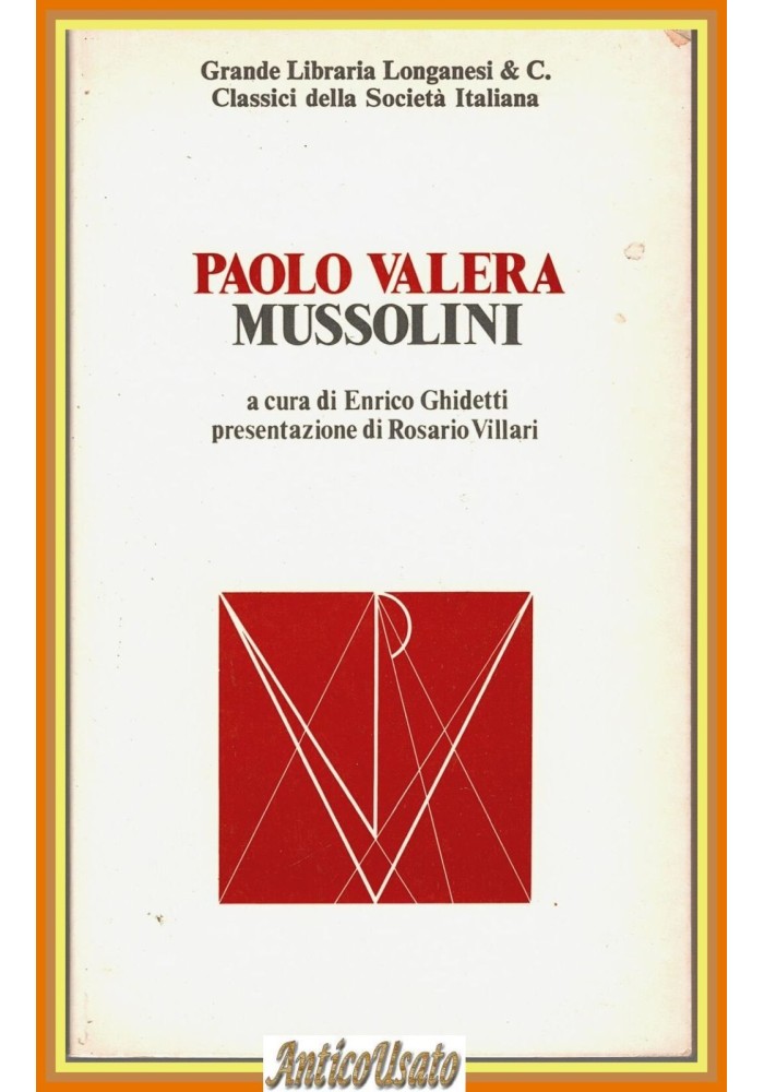 MUSSOLINI di Paolo Valera a cura di Ghidetti  1975 Longanesi Libro Biografia