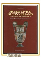MUSEO CIVICO DI CONVERSANO la sezione archeologica di Vito L'Abbate 1990 libro