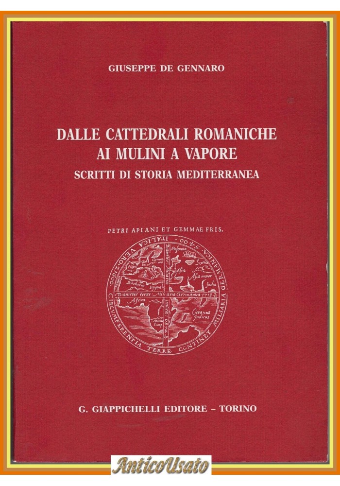 DALLE CATTEDRALI ROMANICHE AI MULINI A VAPORE di Giuseppe De Gennaro 1996  Libro