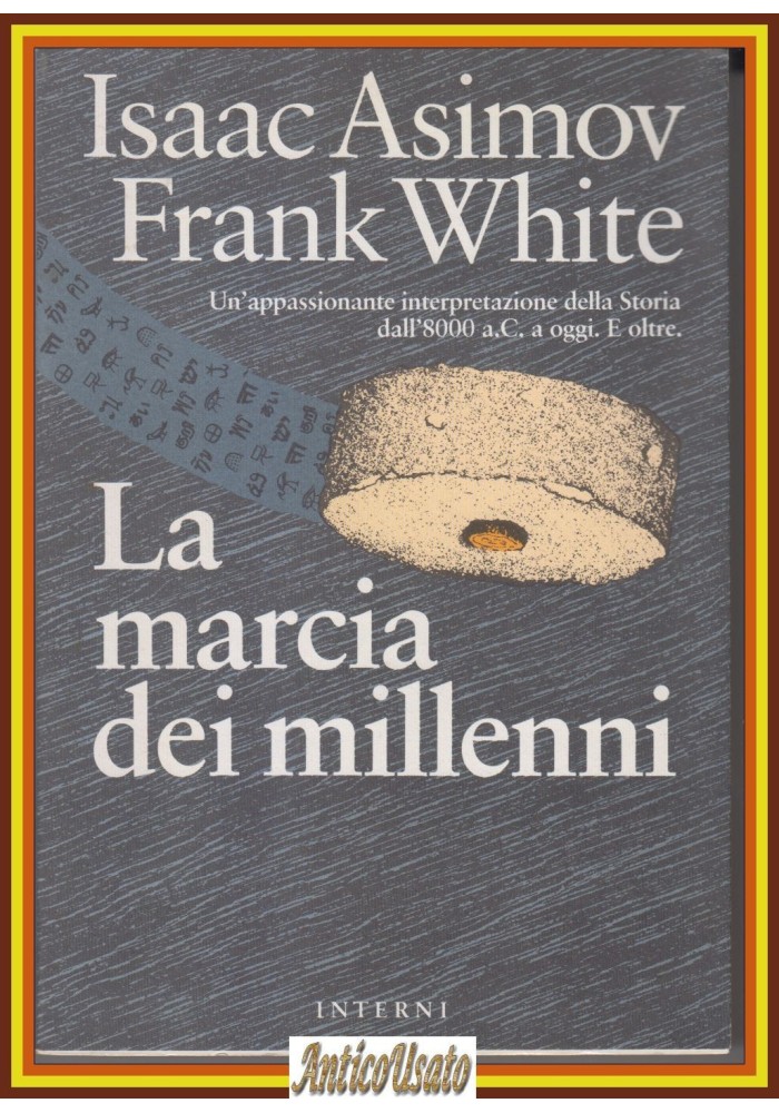 LA MARCIA DEI MILLENNI di Isaac Asimov e Frank White 1991 Interno Giallo Libro