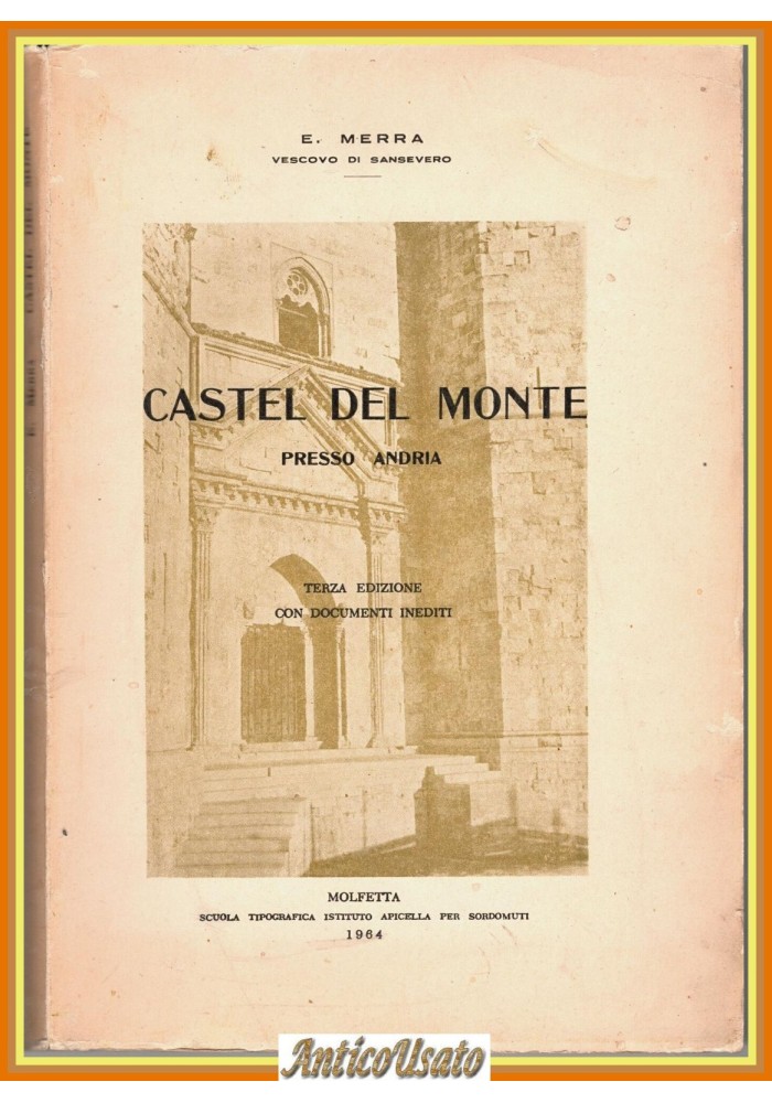 CASTEL DEL MONTE PRESSO ANDRIA di E Merra 1964 Libro Scuola Tipografica Apicella