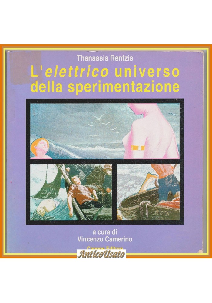 L'ELETTRICO UNIVERSO DELLA SPERIMENTAZIONE di Thanassis Rentzis Capone Libro
